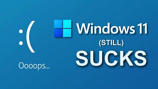 Windows 11 still SUCKS 3 Years Later [upl. by Nezam]