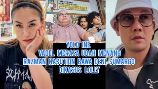 Yolo Ine Vadel Sekarang Merasa Sudah M3nang Razman Bawa Nama Deni Sumargo Dikasus Lolly [upl. by Bondie]