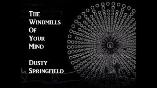 Windmills Of Your Mind  Dusty Springfield With Lyrics [upl. by Aihsenek]