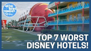 The Top 7 Worst Disney Hotels  WDW News Tonight [upl. by Aziram]