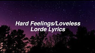 Hard FeelingsLoveless  Lorde Lyrics [upl. by Eidnar]