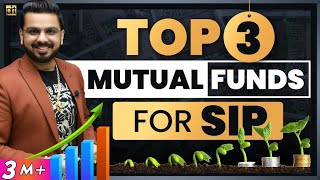 Top 3 Mutual Funds for SIP  Best Investment for High Returns  Where to Invest Money [upl. by Gershom]