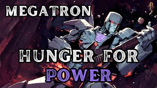 Megatron  Hunger for Power  Metal Song  Transformers  Community Request [upl. by Halehs560]