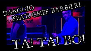 DSaggio  Ta Ta Bo Feat Chef Barbieri [upl. by Lardner]