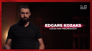 Dzīvei nav melnraksta  Edgars Kozaks [upl. by Nikolaus]