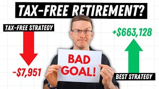 Why You SHOULDNT Want a TaxFree Retirement [upl. by Yecac]