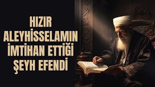 Hızır Aleyhisselamın İmtihan Ettiği Şeyh Efendi  Muzaffer Ozak Efendi Anlatıyor [upl. by Umont]