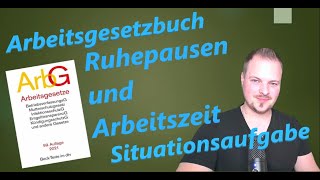 Arbeitsgesetzbuch  Arbeitszeit  Ruhezeit  Situationsaufgabe  leicht erklärt  Dave Seller [upl. by Malorie598]