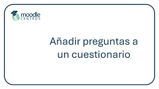 Moodle Centros añadir preguntas al cuestionario julio 24 [upl. by Attenal]