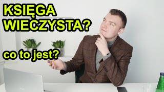 KSIĘGI WIECZYSTE  Co musisz o nich wiedzieć [upl. by Dannon331]