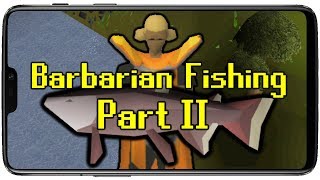 Barbarian Fishing Part II  OSRS Mobile Only Ironman S1E12 [upl. by Tenneb]