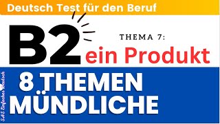 B2 Deutsch Test für den Beruf  ein Produkt  8 Themen Mündliche Prüfung  beruflich  TELC DTB 🇩🇪 [upl. by Coheman]