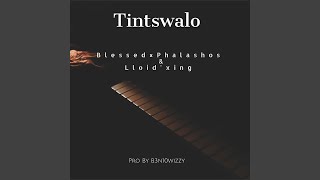 TINTSWALO feat Blessed amp LloidXing [upl. by Apoor]