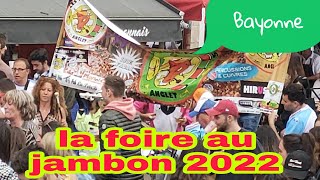 la foire au jambon Bayonne 2022😍😍😍😍😍😍 [upl. by Nuri844]