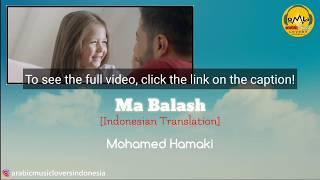 Ma Balash  Mohamed Hamaki Indonesian Translation مابلاش  محمد حماقي [upl. by Odnumyer49]