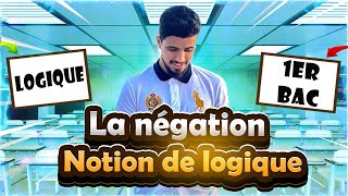 La négation notion de logiqueنفي عبارة  المنطق  1ére bac  أولى باكالوري  علوم رياضية و تجريبية [upl. by Enomal]