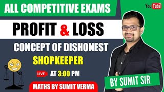 LIVE🔴  Concept of Dishonest Shopkeeper in ProfitLoss  Maths by Sumit Verma [upl. by Virge]