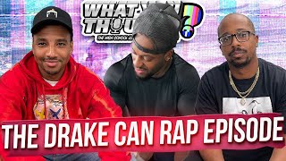 What You Thought 147  The Drake Can Rap Episode  The Funniest Podcast On The Planet [upl. by Theo]