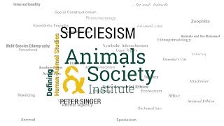 Defining Speciesism with Peter Singer  ASIs Defining HumanAnimal Studies 03 [upl. by Yerbua]