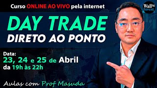 CURSO DAY TRADE  DIRETO AO PONTO  ONLINE E AO VIVO PELA INTERNET com Prof Marcos Masuda [upl. by Fasto]