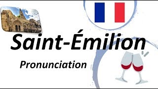 How to Pronounce SaintÉmilion Correctly French Pronunciation [upl. by Bottali805]