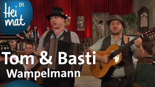 Tom amp Basti Wampelmann  BrettlSpitzen VII  BR Heimat  Die beste Volksmusik [upl. by Demah]