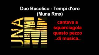 Duo Bucolico  I Tempi Doro Muna rmx [upl. by Yerfoeg]