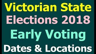 Victorian Elections Early Voting Dates Centers Melbourne Early Voting Locations 2018 [upl. by Anwahsat]