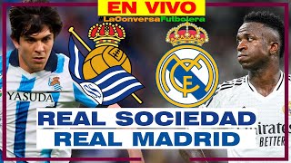 🔴 REAL SOCIEDAD VS REAL MADRID  NARRACIÓN Y REACCIÓN EN VIVO🔥JON ARAMBURU [upl. by Bergquist417]