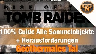 Rise of the Tomb Raider  100 Geothermales Tal  Alle Sammelgegenstände Fundorte [upl. by Schluter986]