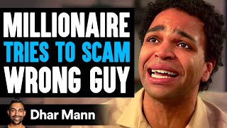 MILLIONAIRE Tries To SCAM WRONG GUY What Happens Is Shocking  Dhar Mann Studios [upl. by Jacinto]