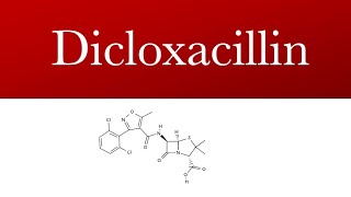 Dicloxacillin  Penicillin antibiotic  Dicloxacillin antibiotic uses [upl. by Elamrej]