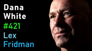 Dana White UFC Fighting Khabib Conor Tyson Ali Rogan Elon amp Zuck  Lex Fridman Podcast 421 [upl. by Vinaya]