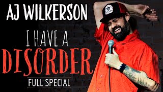 AJ Wilkerson I Have a Disorder  FULL STANDUP COMEDY SPECIAL [upl. by Janeva]