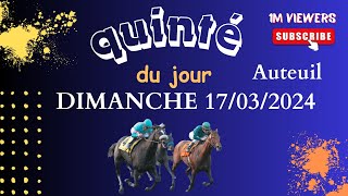 Pronostics quinte Du Dimanche 17032024 Prix Prédicateur à Auteuil [upl. by Grimaud]