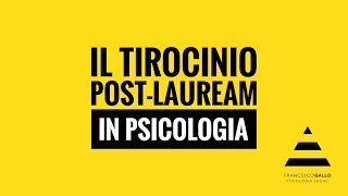 Diventare Psicologo Orientarsi  4 Il tirocinio postlauream in Psicologia [upl. by Eojyllib940]