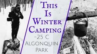 This Is Winter Camping in Canada 25C amp High Winds Algonquin Park [upl. by Goer]