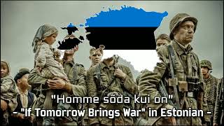 “Homme sõda kui on” – If Tomorrow Brings War in Estonian [upl. by Naujat]