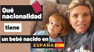 Qué nacionalidad tienen los niños nacidos en España Hijos de padres extranjeros [upl. by Hepsoj]