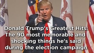 Donald Trump compilation The 90 most shocking things hes said during election campaign [upl. by Rushing]