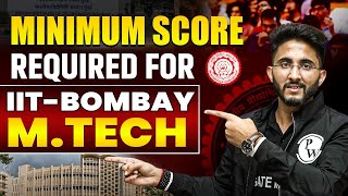 Minimum Score Required for IIT Bombay MTech [upl. by Taub]