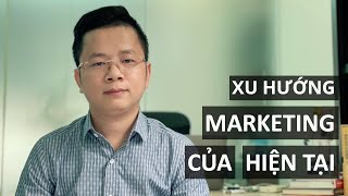 Xu hướng marketing của hiện tại  Marketing  Thầy Giáo Mưa [upl. by Riki182]