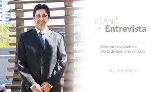 Blanc Entrevista Dr Ernesto Alarcon [upl. by Ortensia]