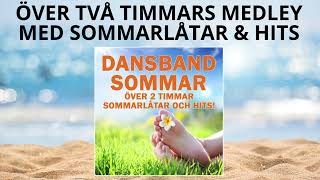 Dansband Sommar Megamix 🌞 Sommarlåtar amp Hits  2 TIMMARS MEDLEY [upl. by Tyrone]