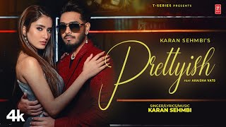 PRETTYISH Official Video  Karan Sehmbi  Latest Punjabi Songs 2024 [upl. by Fazeli75]