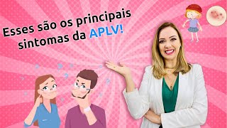 Esses são os principais sintomas da APLV [upl. by Birkner]