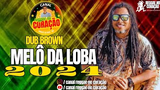 VAZOU MELÔ DA LOBA  DUB BROWN 2024 [upl. by Dust471]