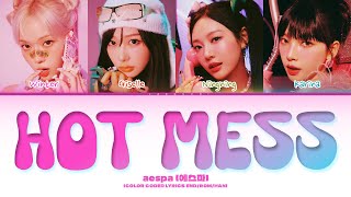 aespa Hot Mess 에스파 Hot Mess 가사 Color Coded Lyrics [upl. by Ainaj839]