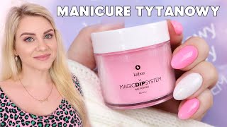 Manicure Tytanowy krok po kroku  Magic Dip System Kabos  Candymona [upl. by Canter906]