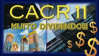 CACR11  SÓ 2070 DE DIVIDENDO 🤑 [upl. by Adnih]